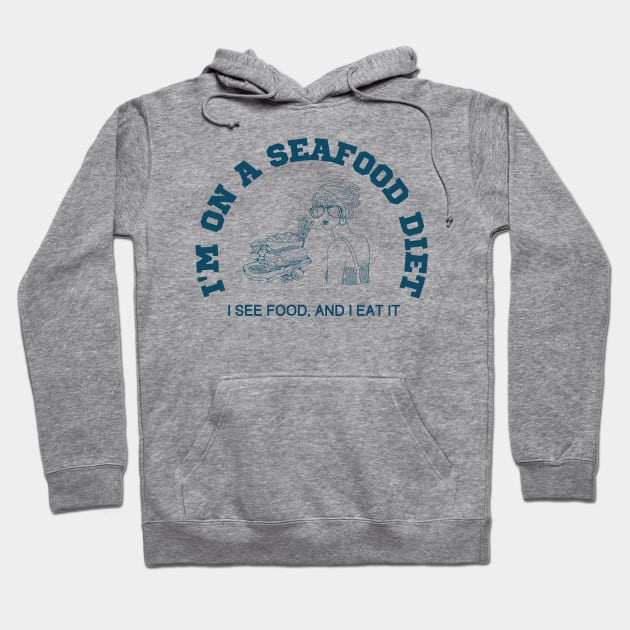 I'm on a seafood diet, I see food and I eat it Hoodie by FashionPulse